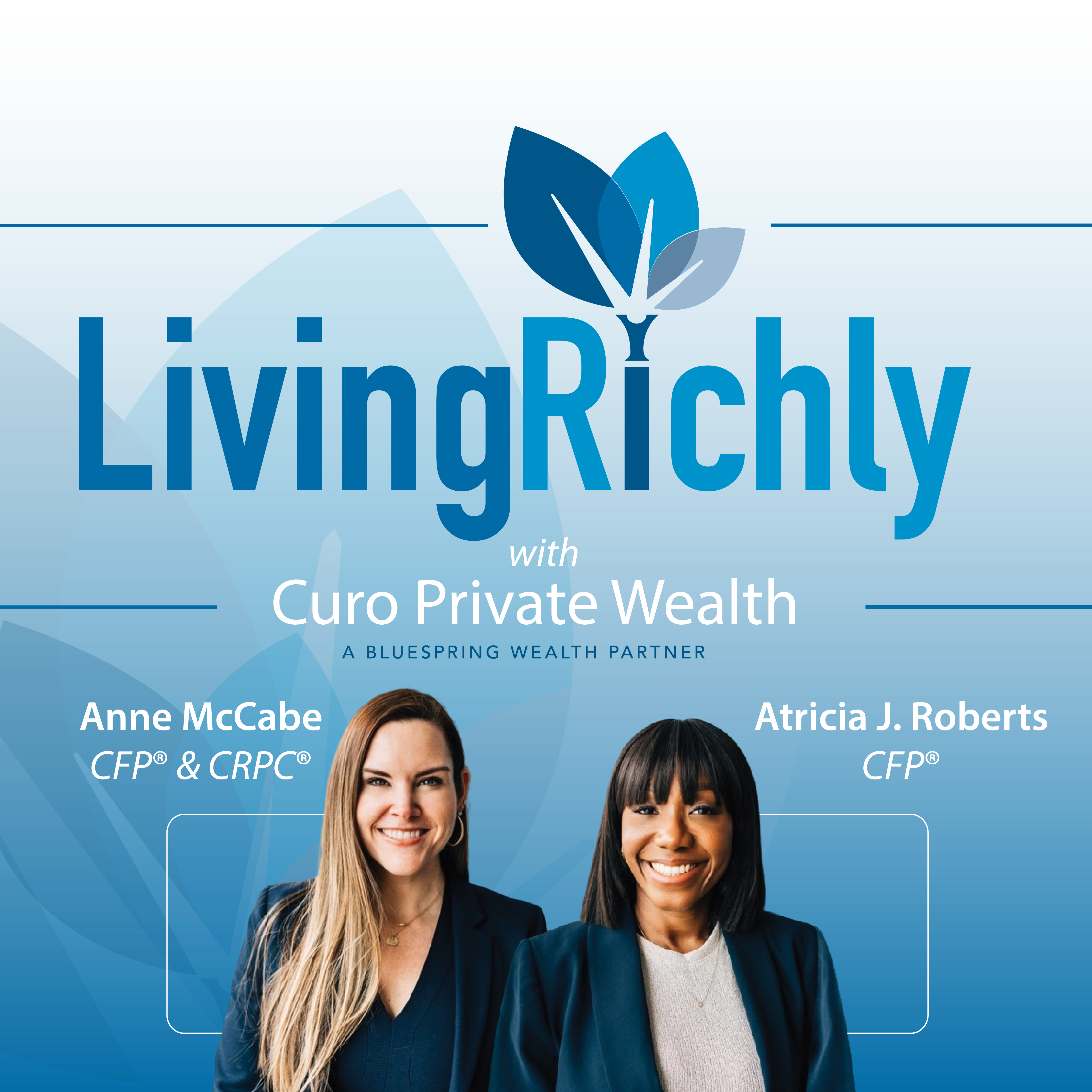 Anne Mccabe Curo Private Wealth “Living Richly” podcast with Anne McCabe and ...