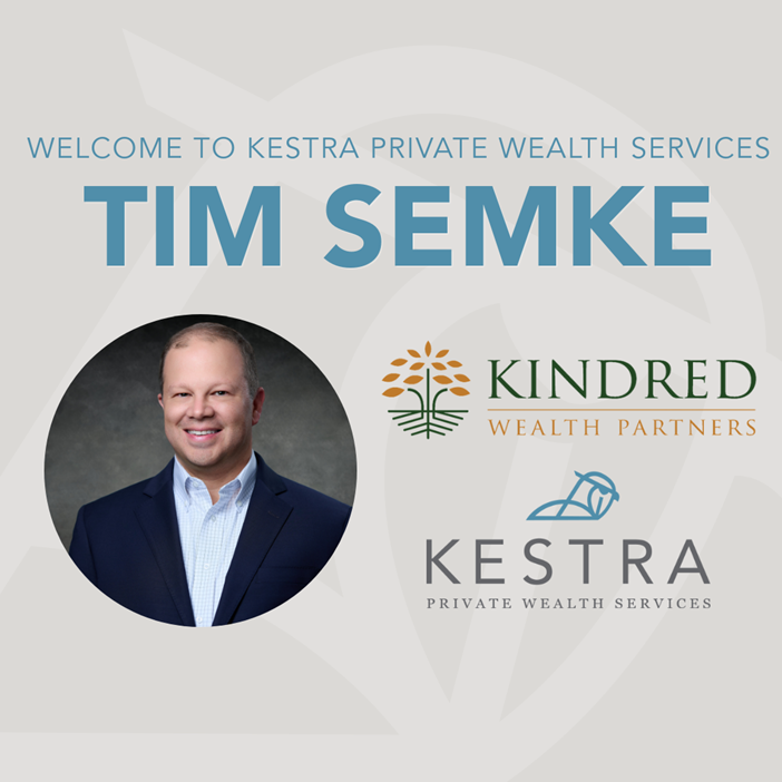 a graphic announcing Tim Semke has joined Kindred Wealth Partners and Kestra Private Wealth Services